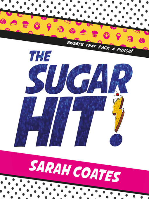 Title details for The Sugar Hit! by Sarah Coates - Available